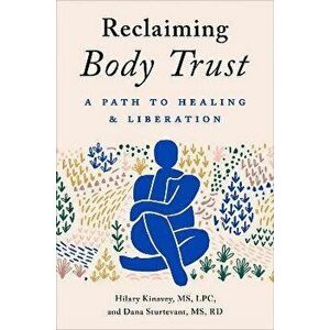 Reclaiming Body Trust. A Path to Healing & Liberation, Hardback - Dana (Dana Sturtevant) Sturtevant imagine