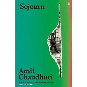 Sojourn. Main, Hardback - Amit Chaudhuri imagine