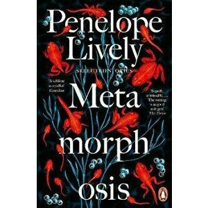 Metamorphosis. Selected Stories, Paperback - Penelope Lively imagine