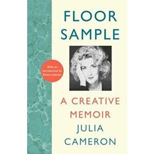 Floor Sample. A Creative Memoir - with an introduction by Emma Gannon, Main, Paperback - Julia Cameron imagine