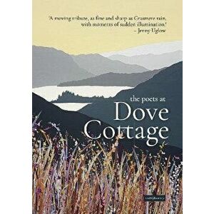The Poets at Dove Cottage. Poems about the Wordsworths and the Lake District, Paperback - *** imagine