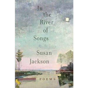 In the River of Songs, Paperback - Susan Jackson imagine