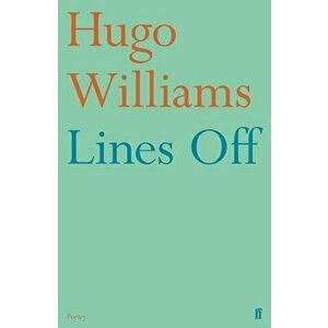 Lines Off. Main, Paperback - Hugo (poetry ed Spectator) Williams imagine