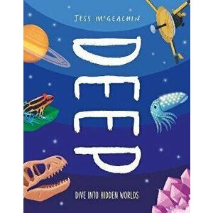 Deep. Dive Into Hidden Worlds, Hardback - Jess McGeachin imagine