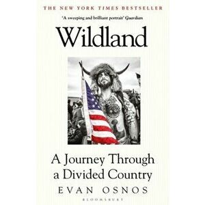 Wildland. A Journey Through a Divided Country, Paperback - Evan Osnos imagine