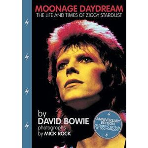 Moonage Daydream. The Life & Times of Ziggy Stardust, Hardback - David Bowie imagine