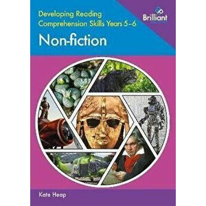 Developing Reading Comprehension Skills Years 5-6: Non-fiction, Paperback - Kate Heap imagine