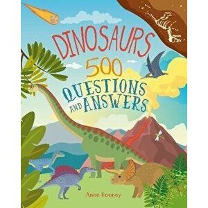 Dinosaurs: 500 Questions and Answers, Hardback - Anne Rooney imagine