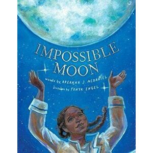 Impossible Moon, Hardback - Breanna J. McDaniel imagine