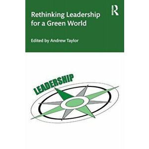 Rethinking Leadership for a Green World, Paperback - *** imagine