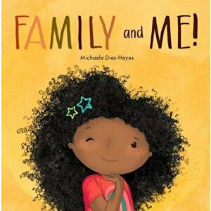 Family and Me, Paperback - Michaela Dias-Hayes imagine