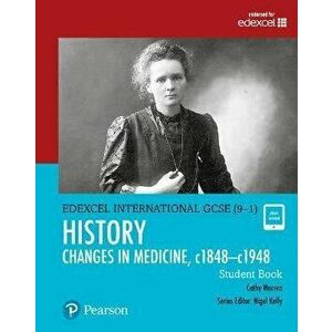 Pearson Edexcel International GCSE (9-1) History: Changes in Medicine, c1848-c1948 Student Book - Cathy Warren imagine
