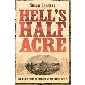 Hell's Half Acre. Export/Airside, Paperback - Susan Jonusas imagine