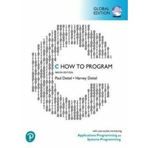 C How to Program: With Case Studies in Applications and Systems Programming, Global Edition. 9 ed, Paperback - Harvey Deitel imagine