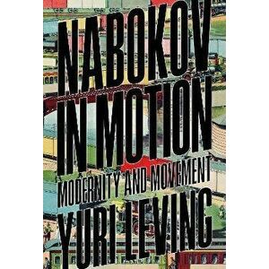 Nabokov in Motion. Modernity and Movement, Paperback - *** imagine
