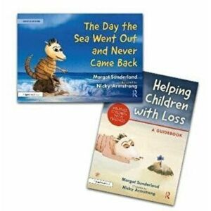 Helping Children with Loss and The Day the Sea Went Out and Never Came Back. 2 ed - Nicky Armstrong imagine