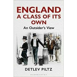 England: A Class of Its Own. An Outsider's View, Hardback - Professor Detlev Piltz imagine