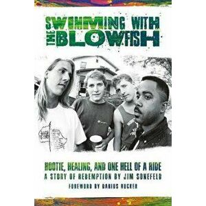 Swimming with the Blowfish. Hootie, Healing, and One Hell of a Ride, Hardback - Jim Soni Sonefeld imagine