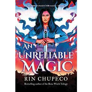 An Unreliable Magic, Hardback - Rin Chupeco imagine