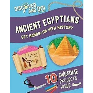 Discover and Do: Ancient Egyptians, Paperback - Jane Lacey imagine