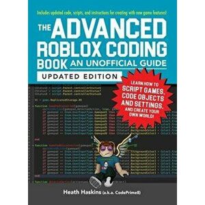 The Advanced Roblox Coding Book: An Unofficial Guide, Updated Edition. Learn How to Script Games, Code Objects and Settings, and Create Your Own World imagine