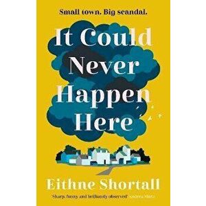It Could Never Happen Here. Main, Paperback - Eithne Shortall imagine