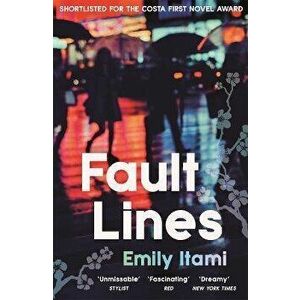 Fault Lines. Shortlisted for the 2021 Costa First Novel Award, Paperback - Emily Itami imagine