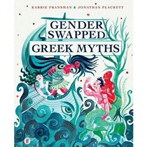Gender Swapped Greek Myths. Main, Hardback - Jonathan Plackett imagine