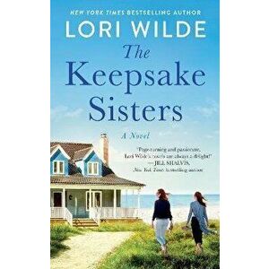 The Keepsake Sisters. A Novel, Paperback - Lori Wilde imagine