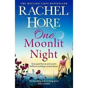 One Moonlit Night. The unmissable new novel from the million-copy Sunday Times bestselling author of A Beautiful Spy, Paperback - Rachel Hore imagine