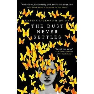 The Dust Never Settles, Paperback - Karina Lickorish Quinn imagine