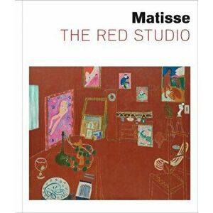Matisse: The Red Studio, Hardback - Dorthe Aagesen imagine