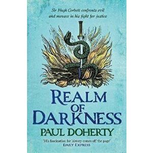 Realm of Darkness (Hugh Corbett 23), Hardback - Paul Doherty imagine