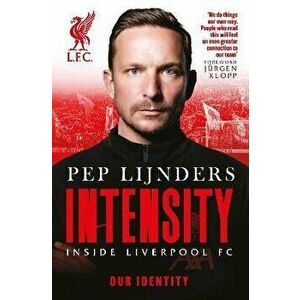 Intensity. Inside Liverpool FC, Hardback - Pep Lijnders imagine