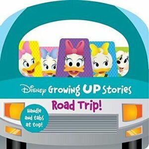 Disney Growing Up Stories: Road Trip!, Board book - PI Kids imagine