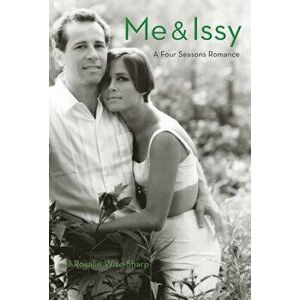 Me & Issy. A Four Seasons Romance, Hardback - Rosalie Wise Sharp imagine