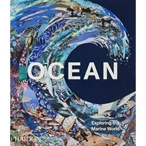 Ocean, Exploring the Marine World, Hardback - Phaidon Editors imagine