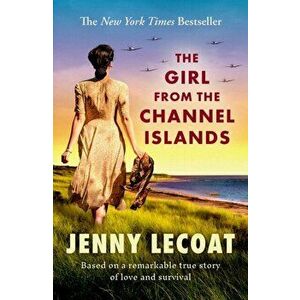 The Girl From the Channel Islands, Paperback - Jenny Lecoat imagine