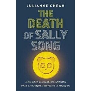The Death of Sally Song, Paperback - Julianne Cheah imagine