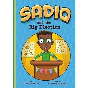 Sadiq and the Big Election, Paperback - Siman Nuurali imagine