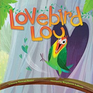Lovebird Lou, Hardback - Tammy Sauer imagine