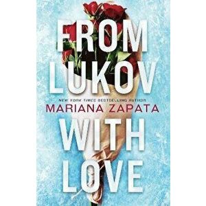 From Lukov with Love. The sensational TikTok hit from the queen of the slow-burn romance!, Paperback - Mariana Zapata imagine