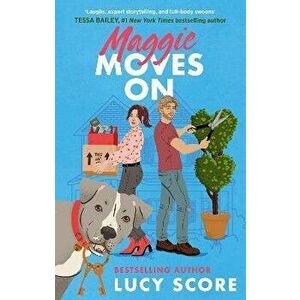 Maggie Moves On. the perfect romcom to make you laugh, swoon and sob!, Paperback - Lucy Score imagine
