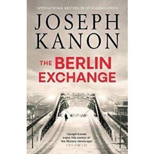 The Berlin Exchange, Paperback - Joseph Kanon imagine
