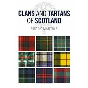 Clans and Tartans of Scotland, Paperback - Roddy Martine imagine