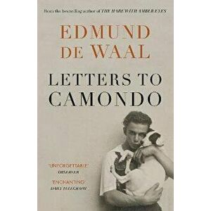 Letters to Camondo. 'Immerses you in another age' Financial Times, Paperback - Edmund de Waal imagine
