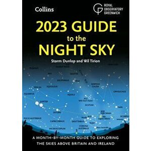 2023 Guide to the Night Sky. A Month-by-Month Guide to Exploring the Skies Above Britain and Ireland, Paperback - Collins Books imagine