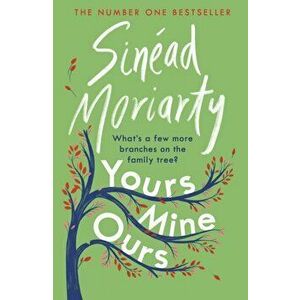 Yours, Mine, Ours. The No 1 Bestseller, Paperback - Sinead Moriarty imagine