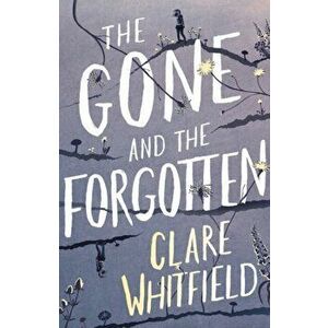 The Gone and the Forgotten, Hardback - Clare Whitfield imagine