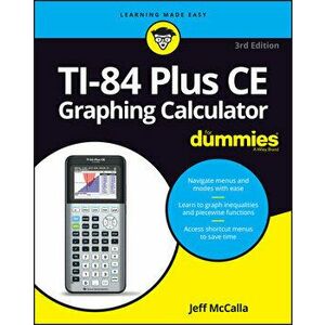 TI-84 Plus CE Graphing Calculator for Dummies, 3rd Edition, Paperback - J McCalla imagine